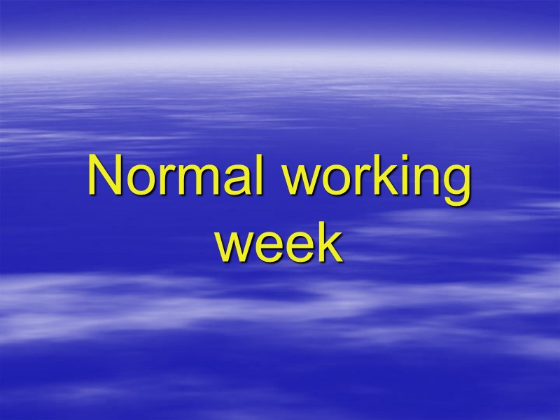 Normal working week